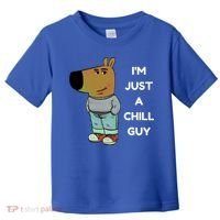Funny IM Just A Chill Guy Meme Toddler T-Shirt thumb 0