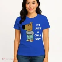 Funny IM Just A Chill Guy Meme Women's T-Shirt thumb 4