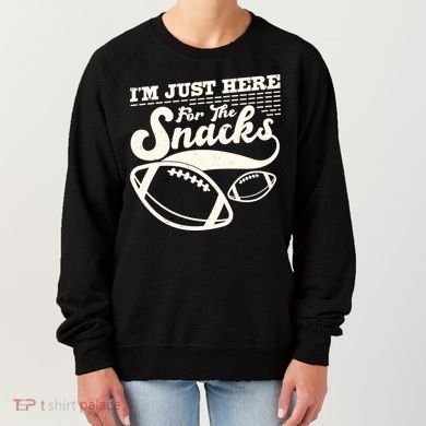 Funny I'm Just Here For The Snacks Women's Sweatshirt