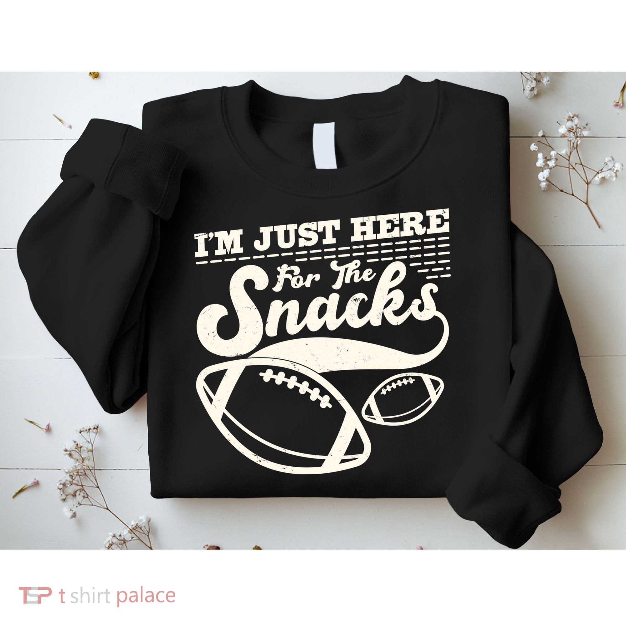 Funny I'm Just Here For The Snacks Sweatshirt