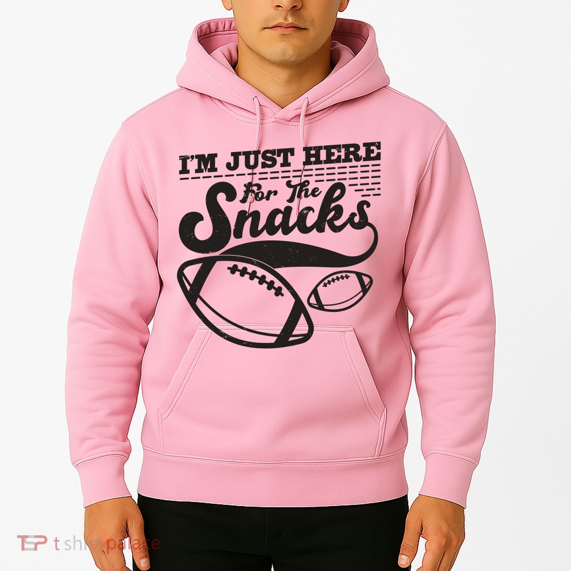 Funny I'm Just Here For The Snacks Hoodie