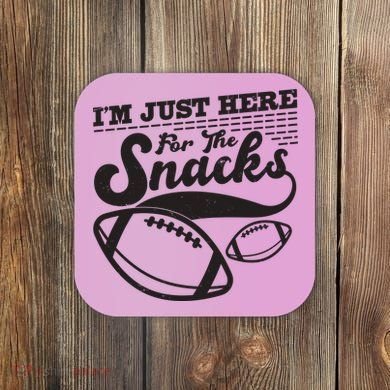 Funny I'm Just Here For The Snacks Coaster