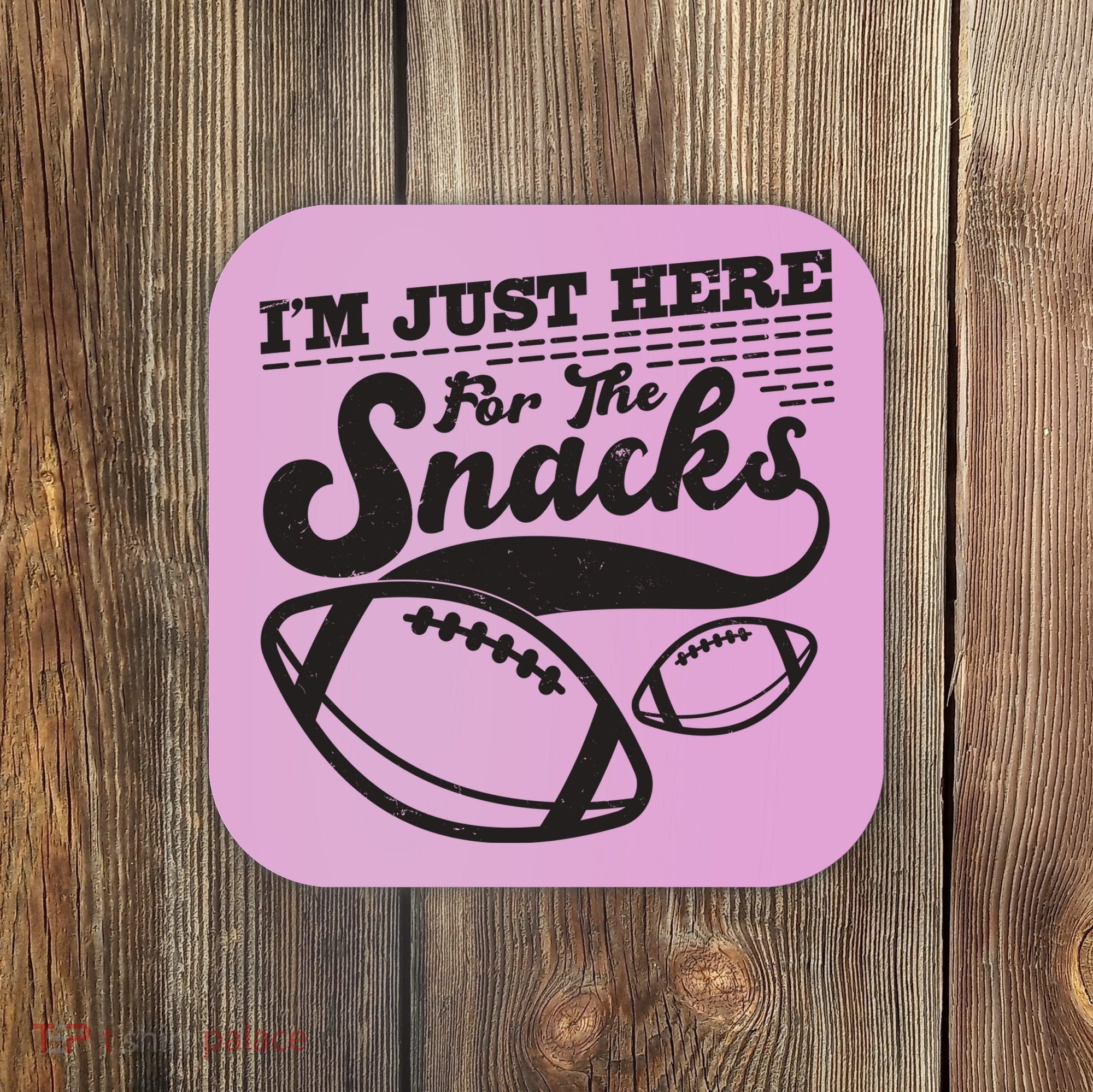 Funny I'm Just Here For The Snacks Coaster