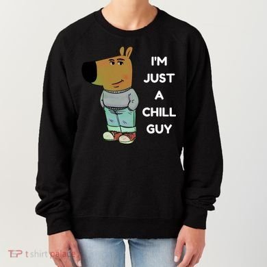 Funny Im Just A Chill Guy Meme Women's Sweatshirt