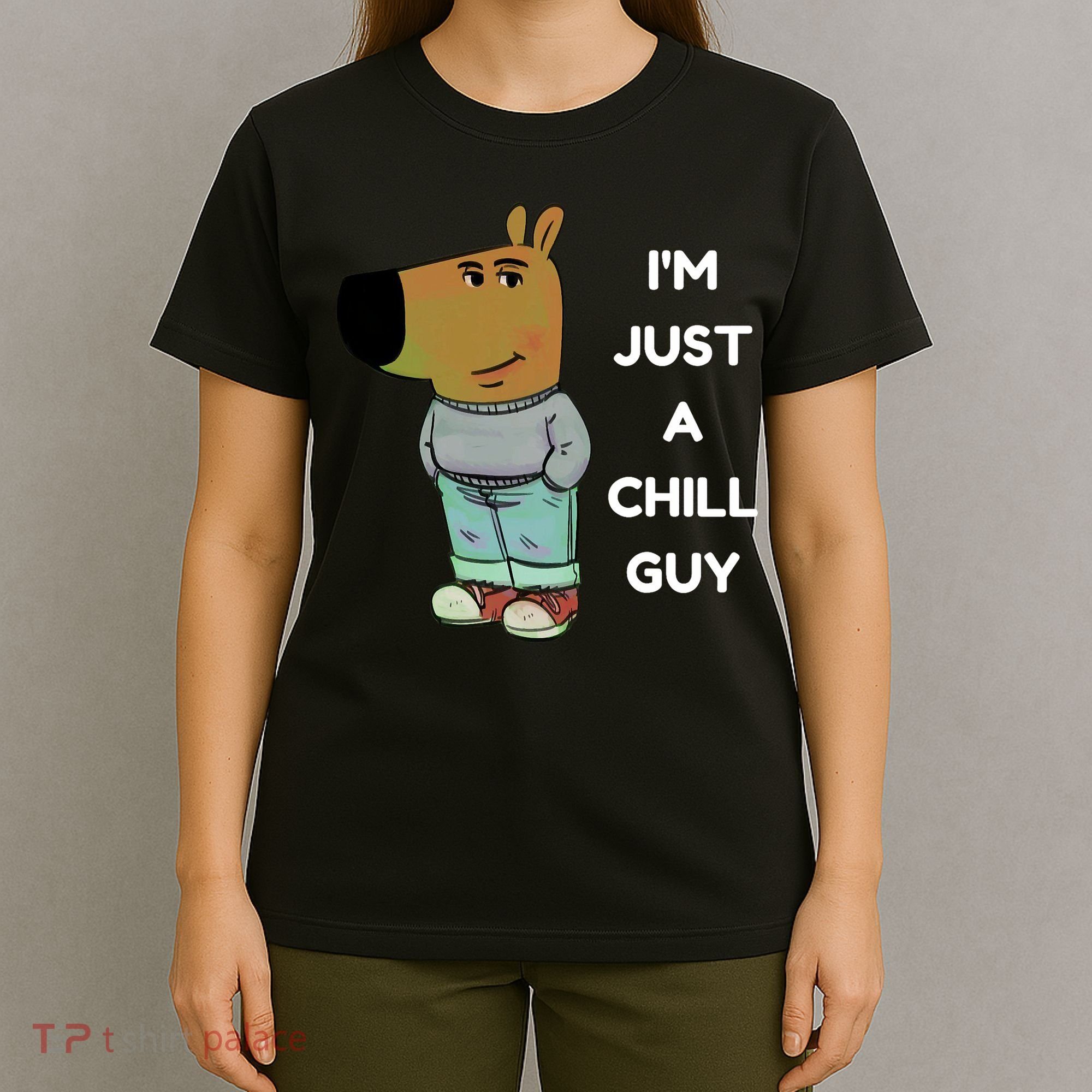 Funny Im Just A Chill Guy Meme T-Shirt