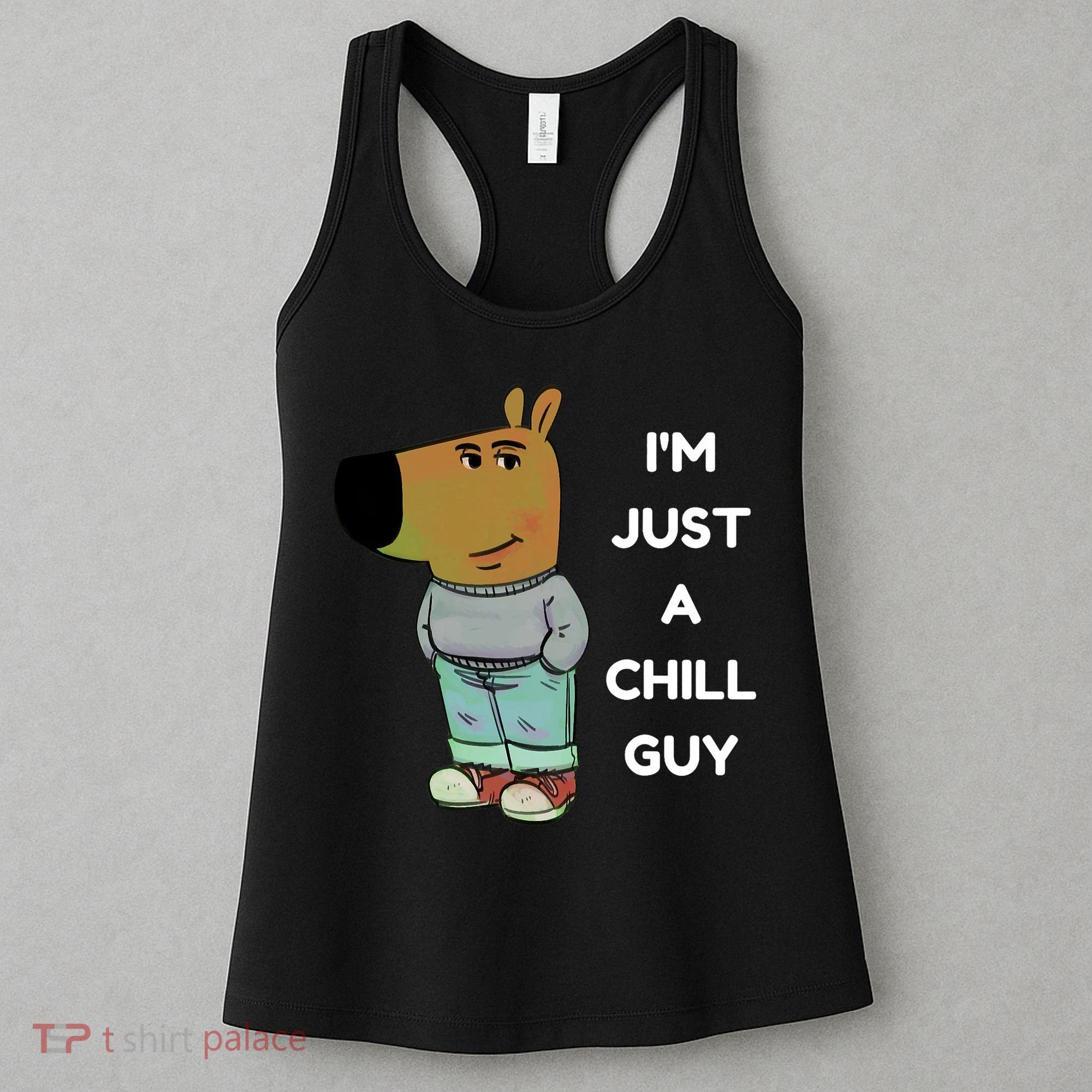 Funny Im Just A Chill Guy Meme Women's Tank Top