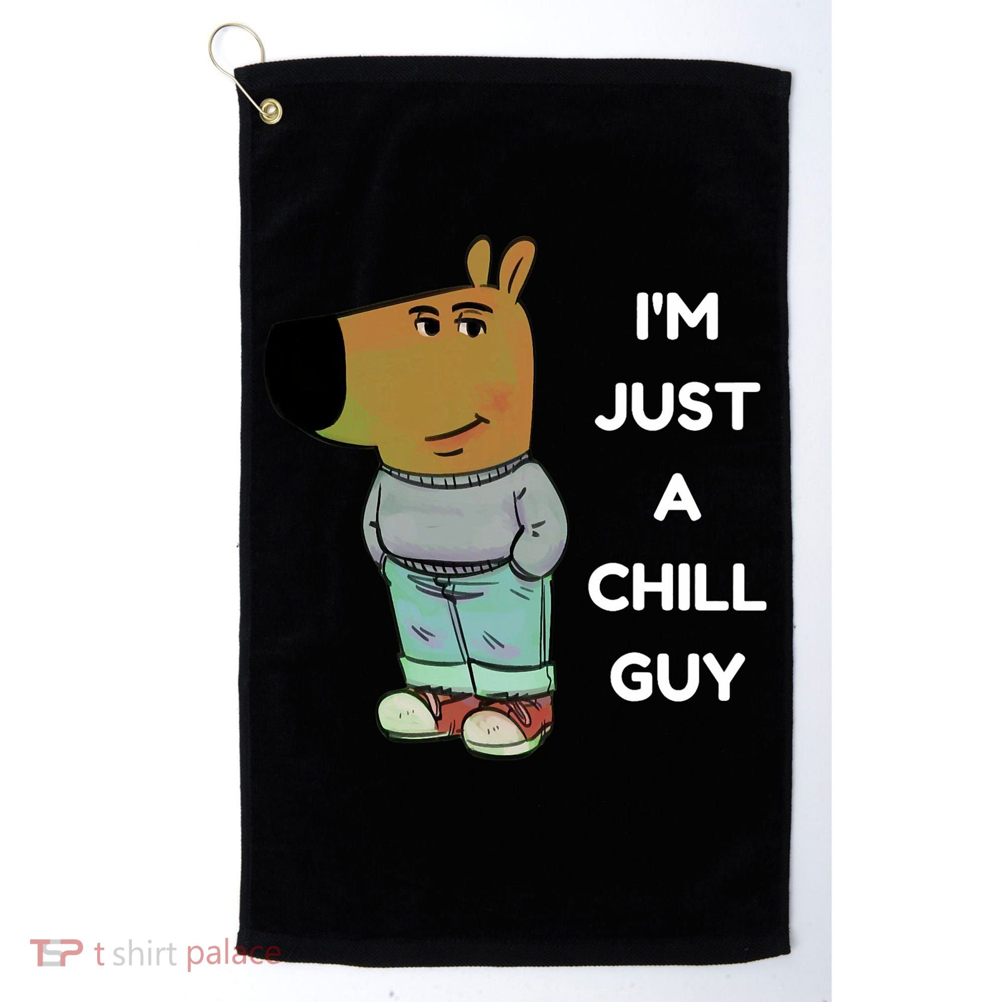 Funny Im Just A Chill Guy Meme Golf Towel