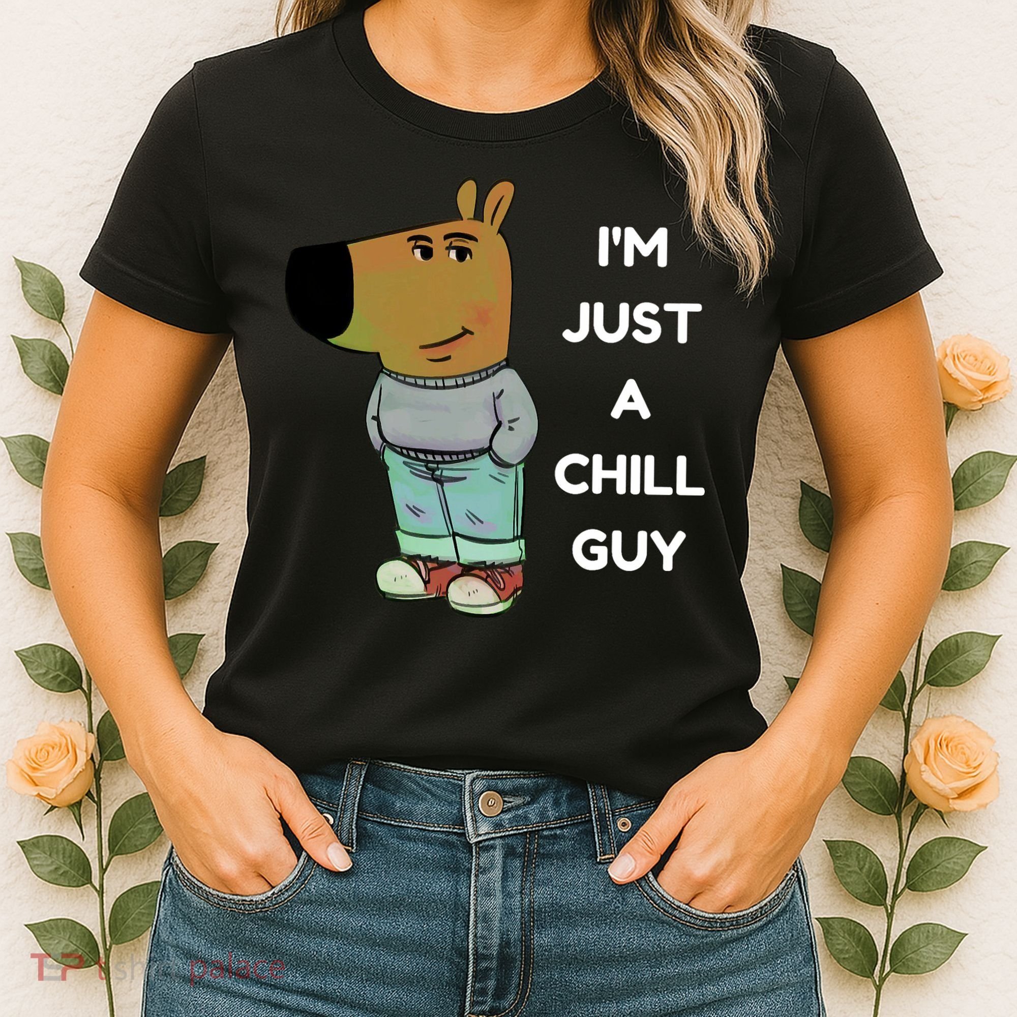 Funny Im Just A Chill Guy Meme Women's T-Shirt
