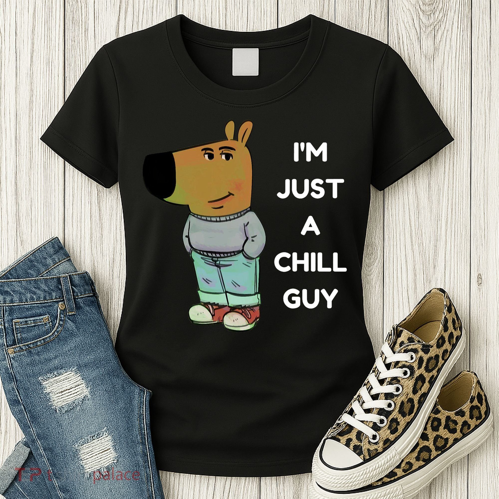 Funny Im Just A Chill Guy Meme Women's T-Shirt