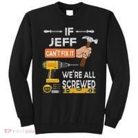 Funny If Jeff can't fix it, we're all screwed handyman Sweatshirt thumb 0