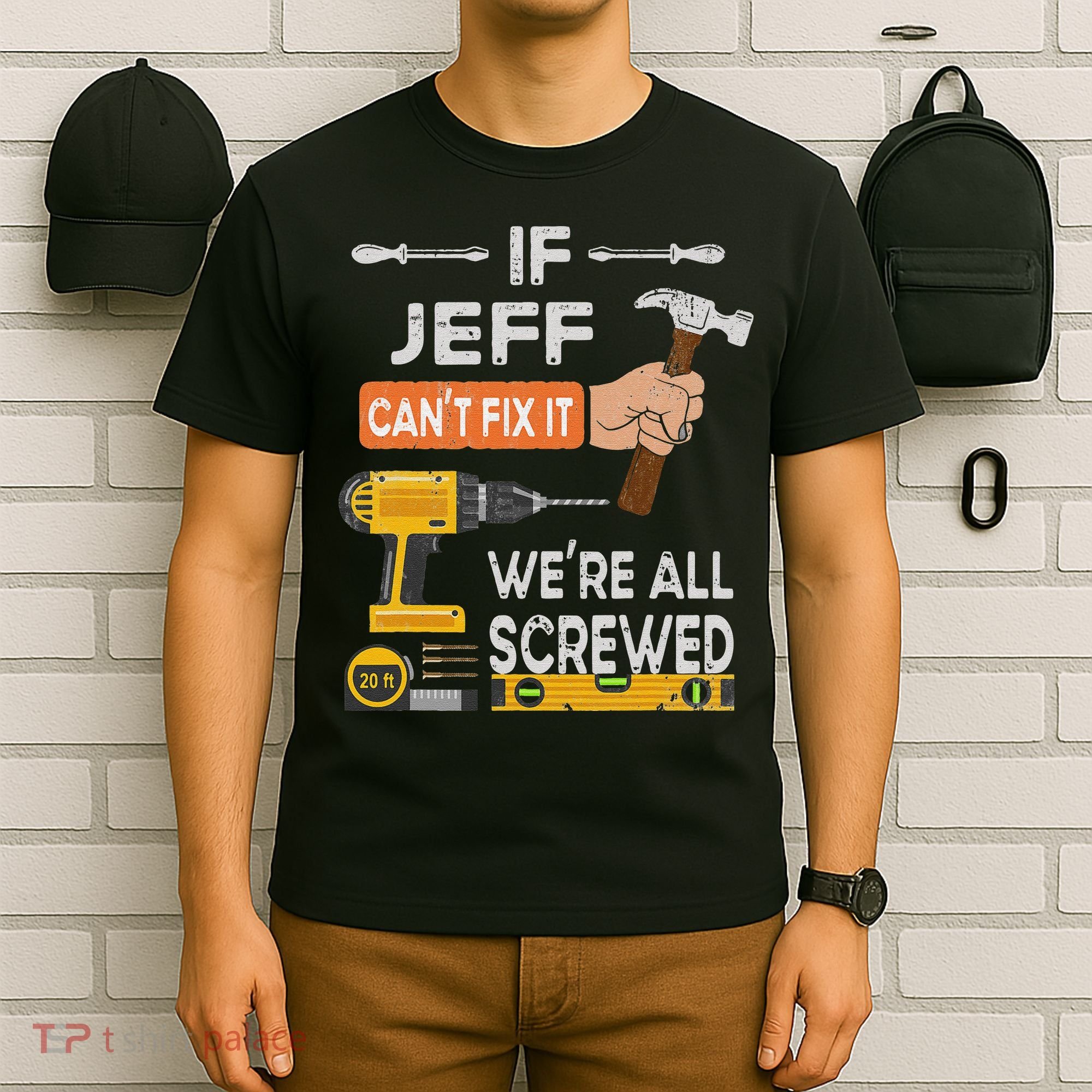Funny If Jeff can't fix it, we're all screwed handyman T-Shirt