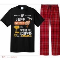 Funny If Jeff can't fix it, we're all screwed handyman Pajama Set thumb 0