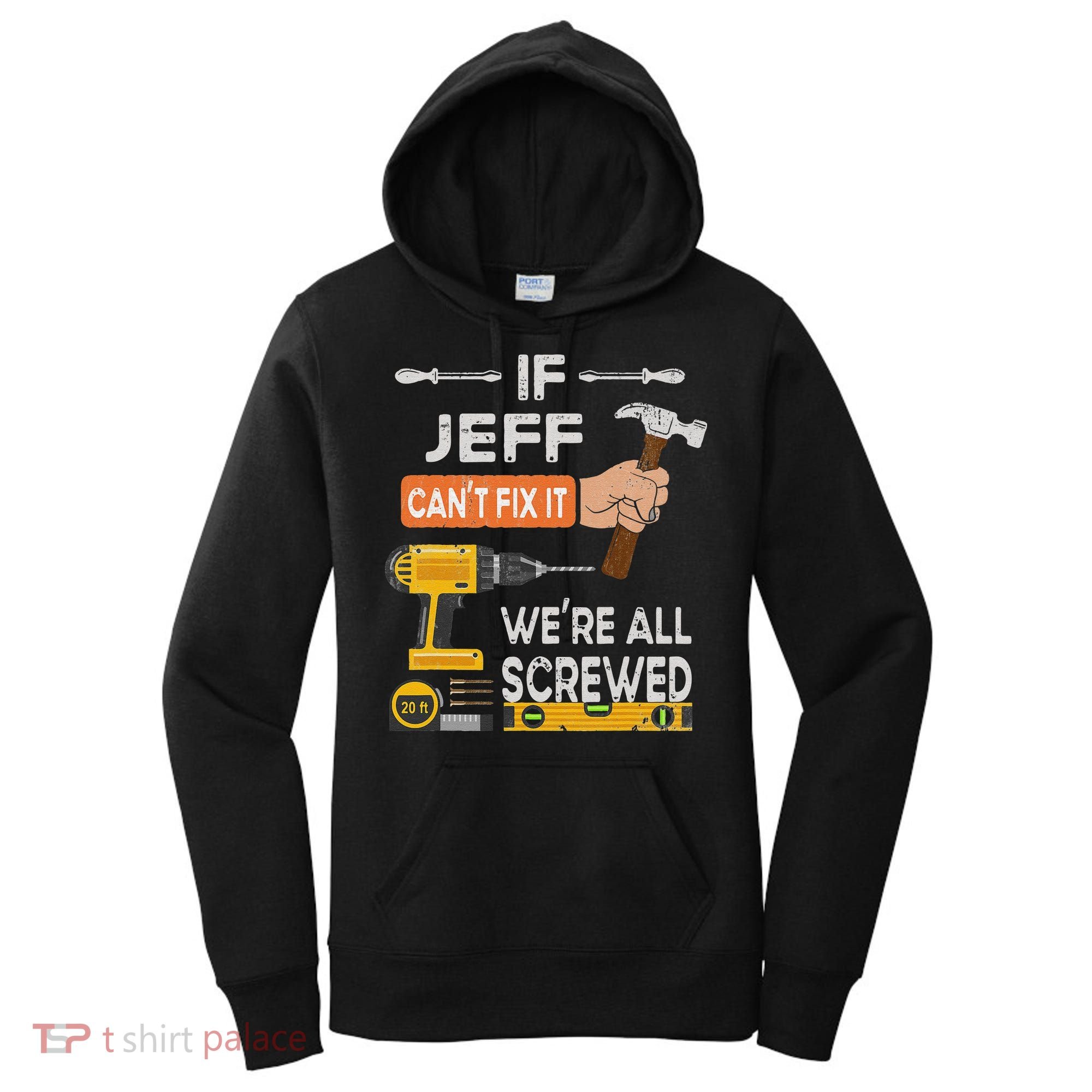 Funny If Jeff can't fix it, we're all screwed handyman Women's Hoodie