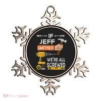 Funny If Jeff can't fix it, we're all screwed handyman Ornament thumb 0