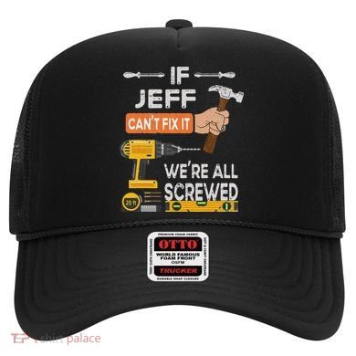Funny If Jeff can't fix it, we're all screwed handyman Hat