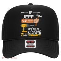 Funny If Jeff can't fix it, we're all screwed handyman Hat thumb 0