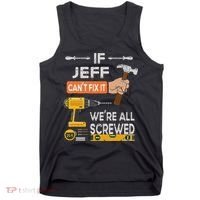 Funny If Jeff can't fix it, we're all screwed handyman Tank Top thumb 0