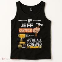 Funny If Jeff can't fix it, we're all screwed handyman Tank Top thumb 2