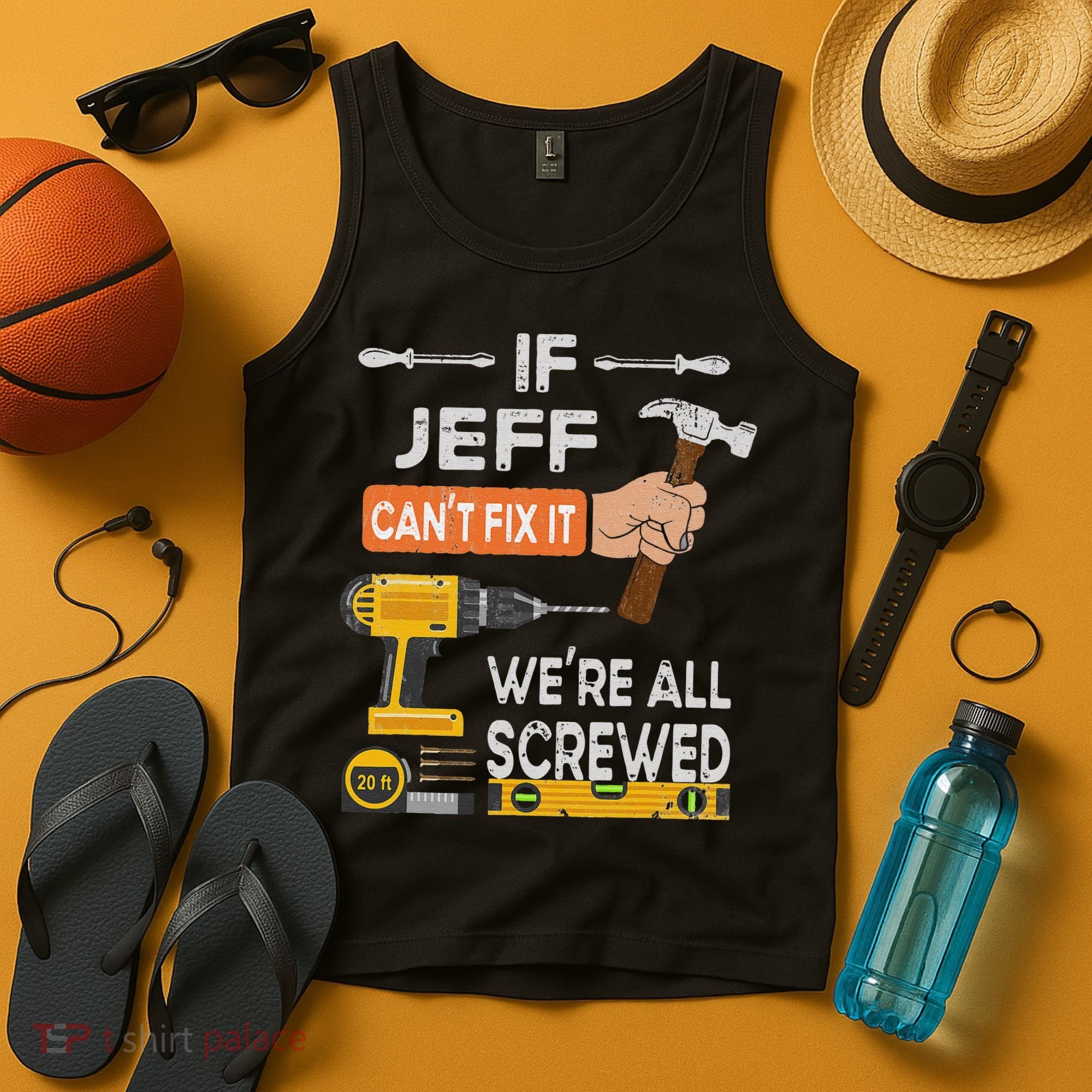 Funny If Jeff can't fix it, we're all screwed handyman Tank Top