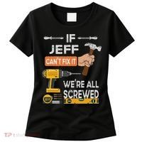 Funny If Jeff can't fix it, we're all screwed handyman Women's T-Shirt thumb 0