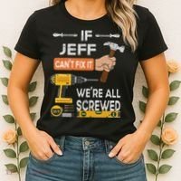 Funny If Jeff can't fix it, we're all screwed handyman Women's T-Shirt thumb 2