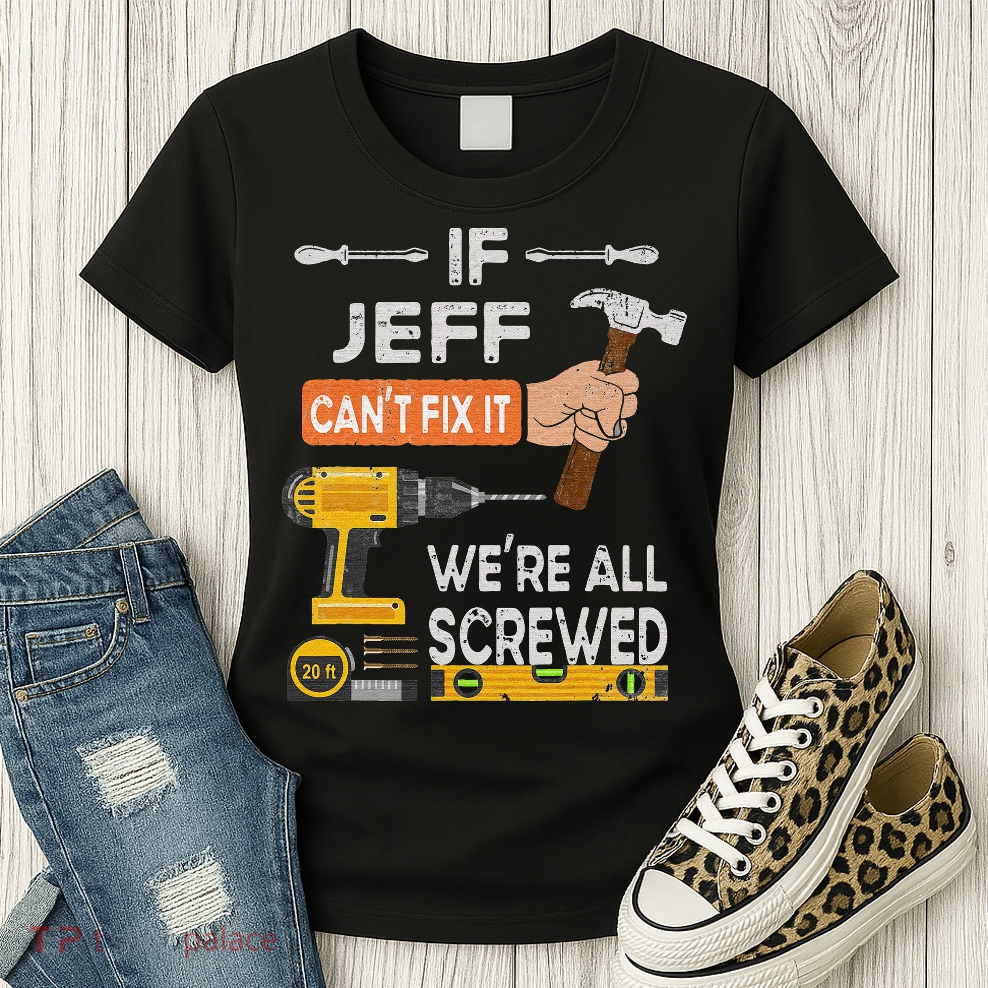 Funny If Jeff can't fix it, we're all screwed handyman Women's T-Shirt