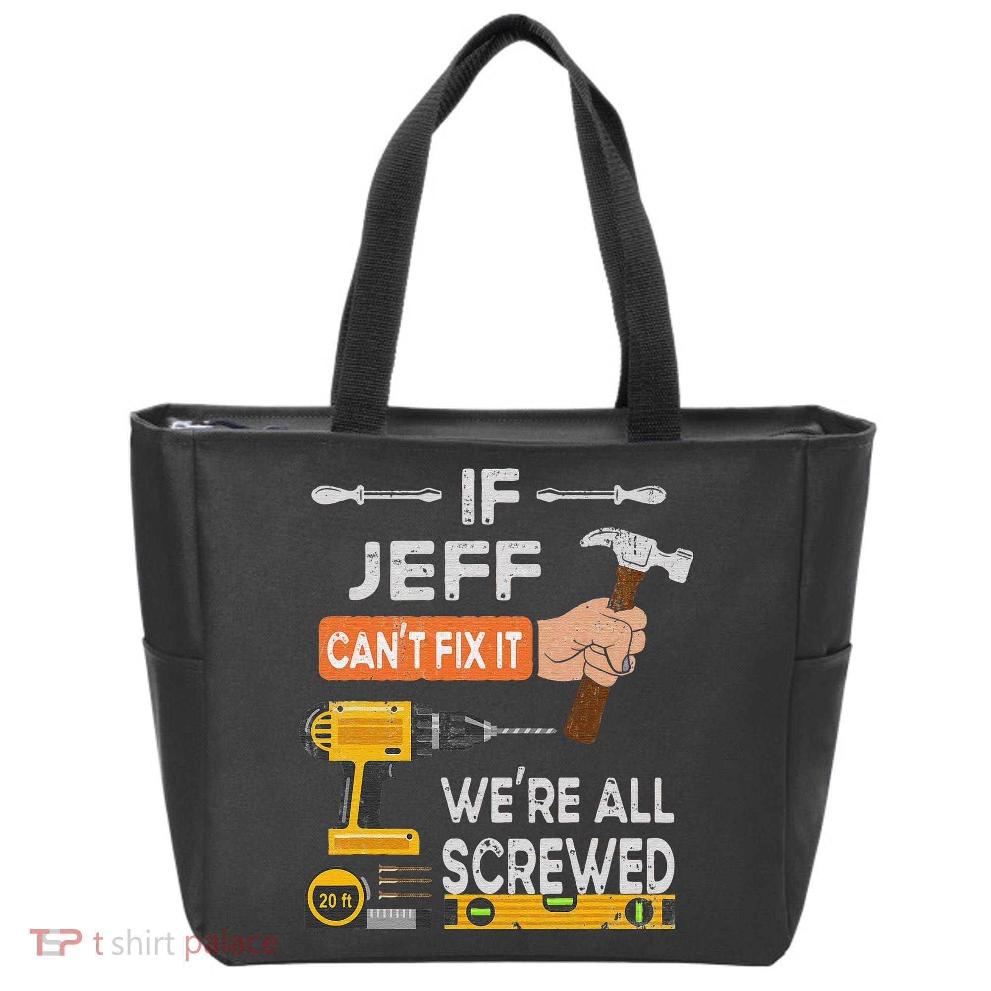 Funny If Jeff can't fix it, we're all screwed handyman Tote Bag
