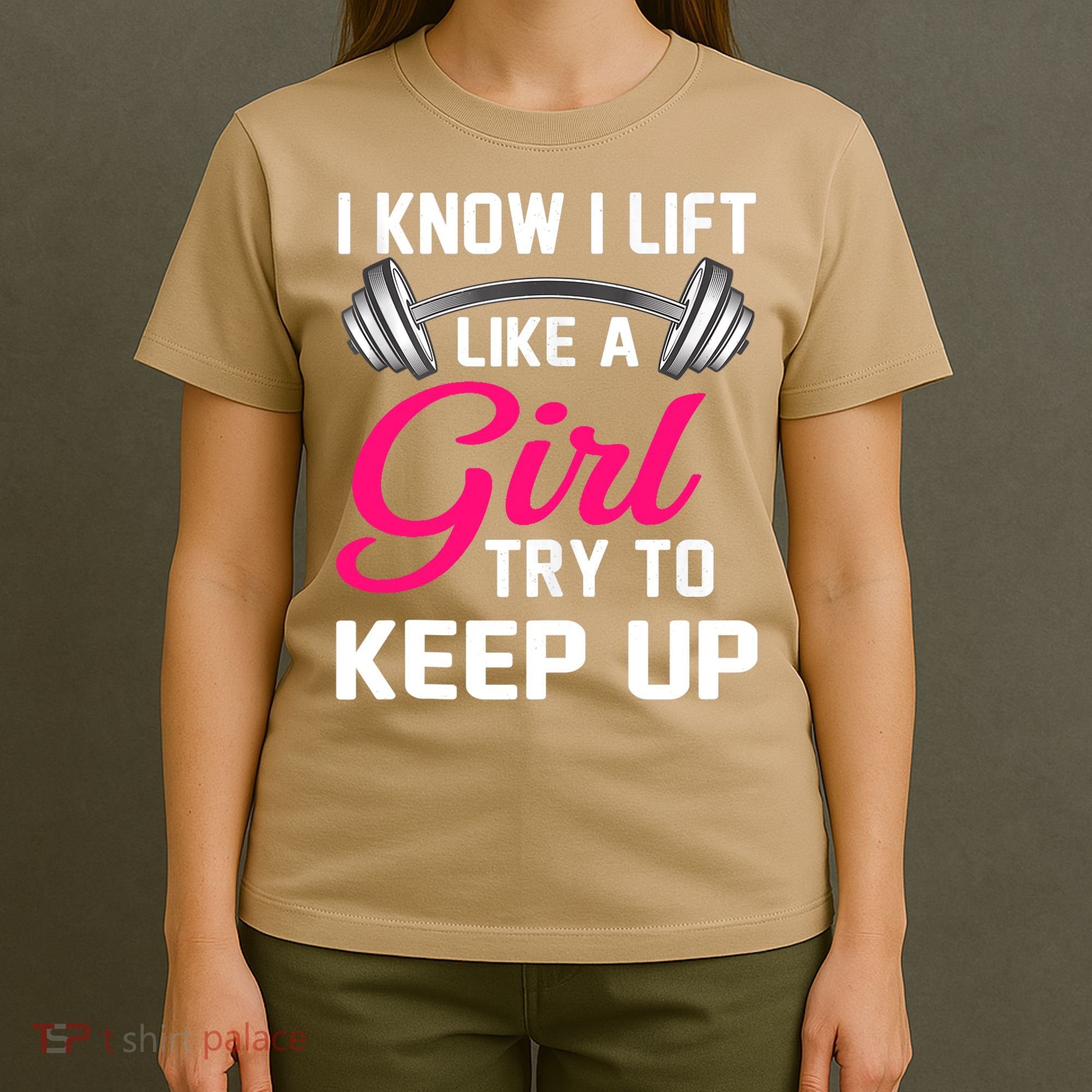 Funny I Know I Lift Like A Girl Funny Weightlifting Gift T-Shirt