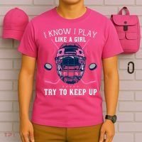 Funny I Know I Play Like A Girl Try To Keep Up Ice Hockey T-Shirt thumb 6
