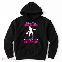 Funny I Know I Play Like A Girl Try To Keep Up Basketball Gift Hoodie thumb 0