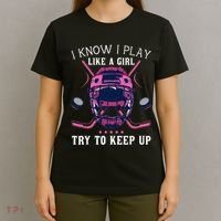 Funny I Know I Play Like A Girl Try To Keep Up Ice Hockey T-Shirt thumb 4