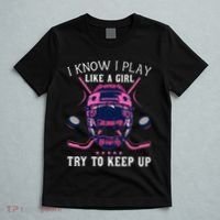 Funny I Know I Play Like A Girl Try To Keep Up Ice Hockey T-Shirt thumb 5