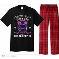 Funny I Know I Play Like A Girl Try To Keep Up Ice Hockey Pajama Set thumb 0