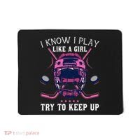 Funny I Know I Play Like A Girl Try To Keep Up Ice Hockey Mousepad thumb 0