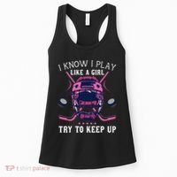 Funny I Know I Play Like A Girl Try To Keep Up Ice Hockey Women's Tank Top thumb 0