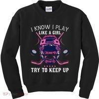 Funny I Know I Play Like A Girl Try To Keep Up Ice Hockey Kids Sweatshirt thumb 0