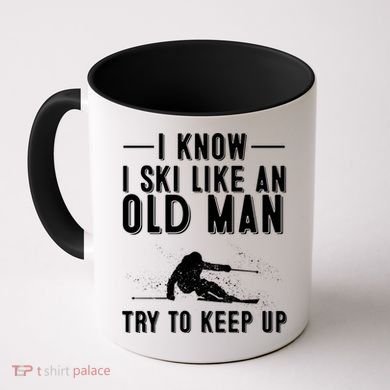 Funny I Know I Ski Like An Old Gift Cute Skiing Dads Gift Coffee Mug