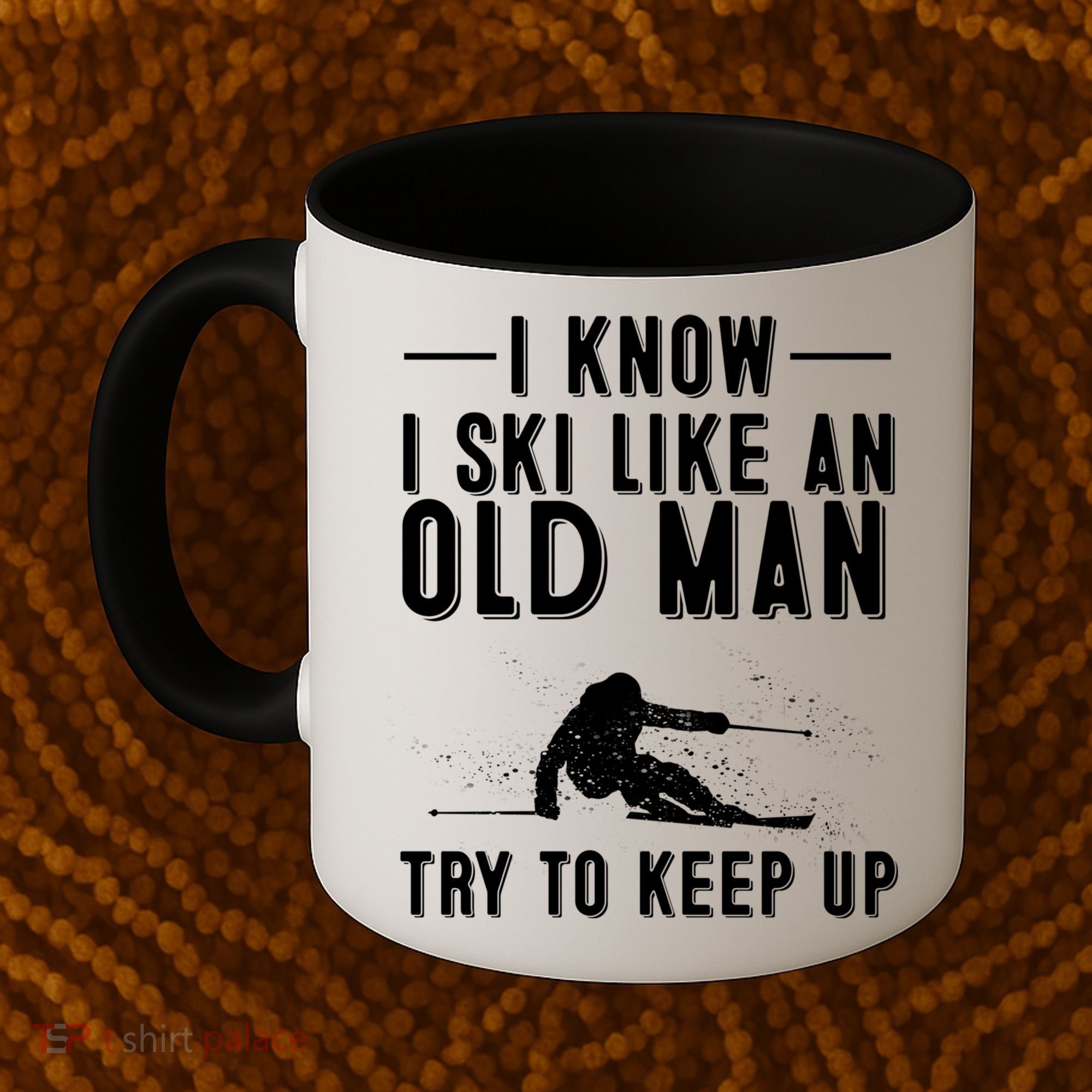 Funny I Know I Ski Like An Old Gift Cute Skiing Dads Gift Coffee Mug