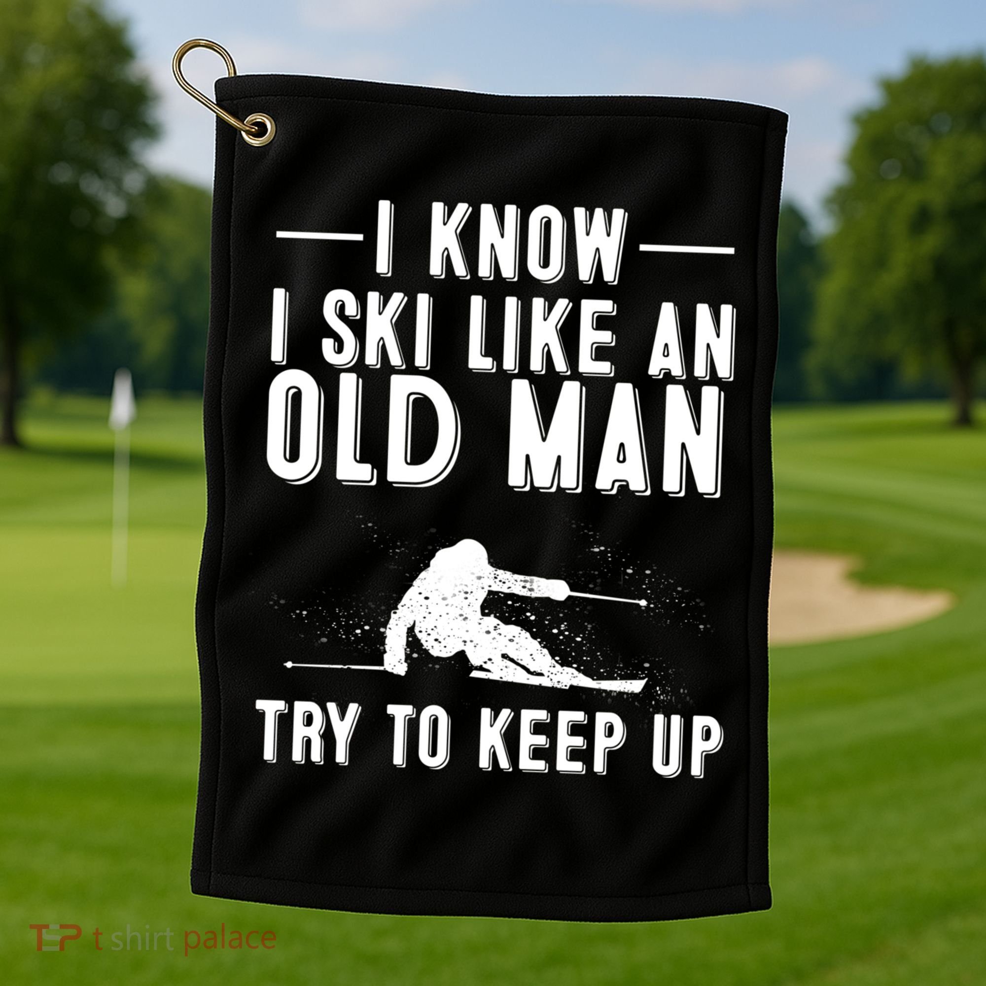 Funny I Know I Ski Like An Old Gift Cute Skiing Dads Gift Golf Towel