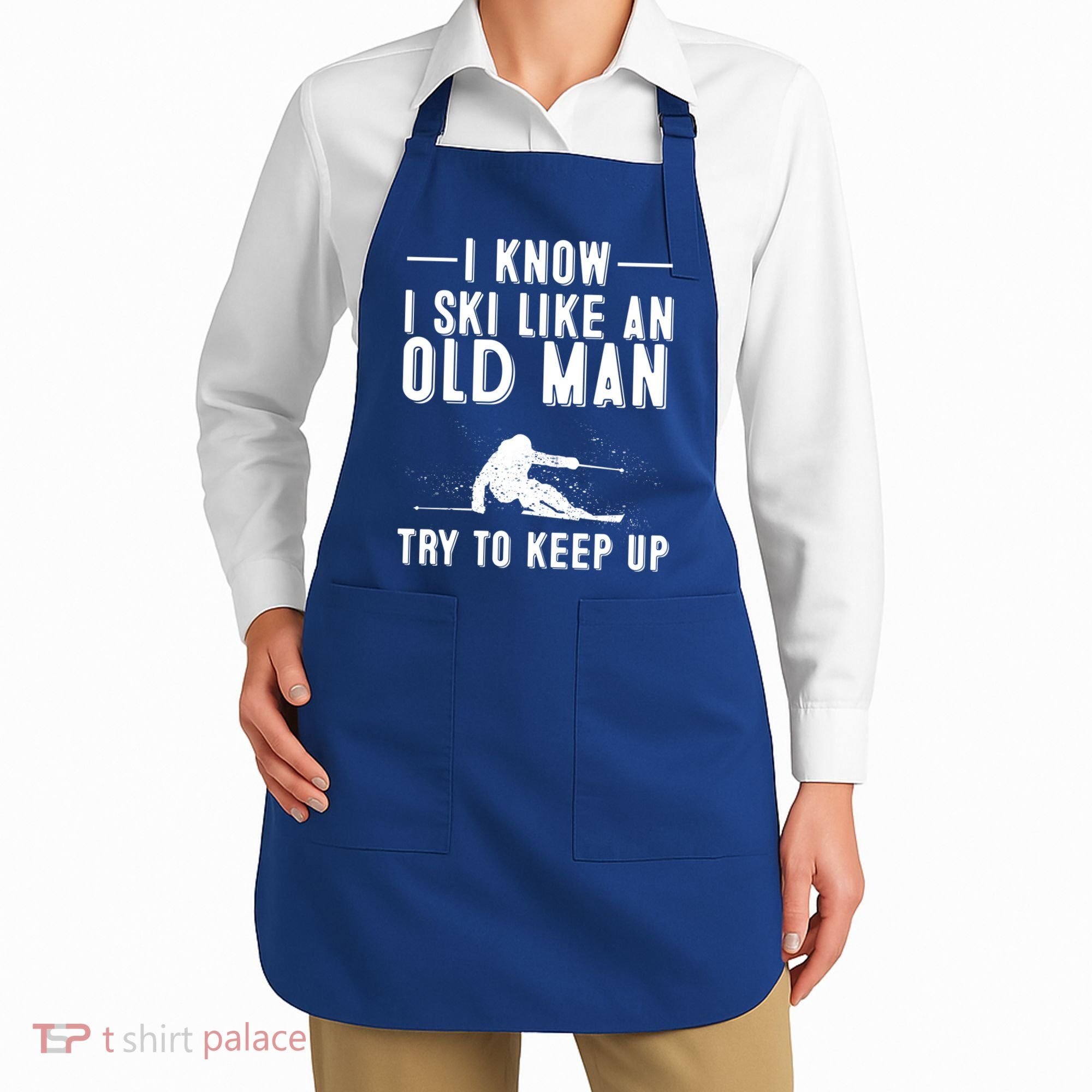 Funny I Know I Ski Like An Old Gift Cute Skiing Dads Gift Apron