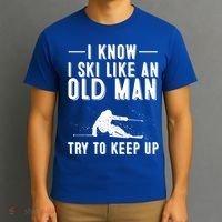 Funny I Know I Ski Like An Old Gift Cute Skiing Dads Gift T-Shirt thumb 3