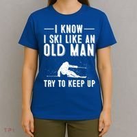 Funny I Know I Ski Like An Old Gift Cute Skiing Dads Gift T-Shirt thumb 4