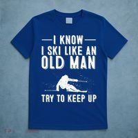 Funny I Know I Ski Like An Old Gift Cute Skiing Dads Gift T-Shirt thumb 5
