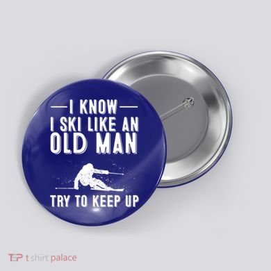 Funny I Know I Ski Like An Old Gift Cute Skiing Dads Gift Button