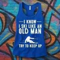 Funny I Know I Ski Like An Old Gift Cute Skiing Dads Gift Women's Tank Top thumb 3
