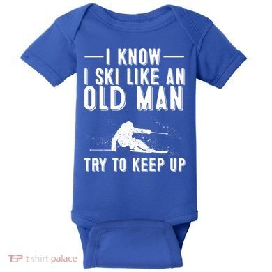 Funny I Know I Ski Like An Old Gift Cute Skiing Dads Gift Baby Bodysuit
