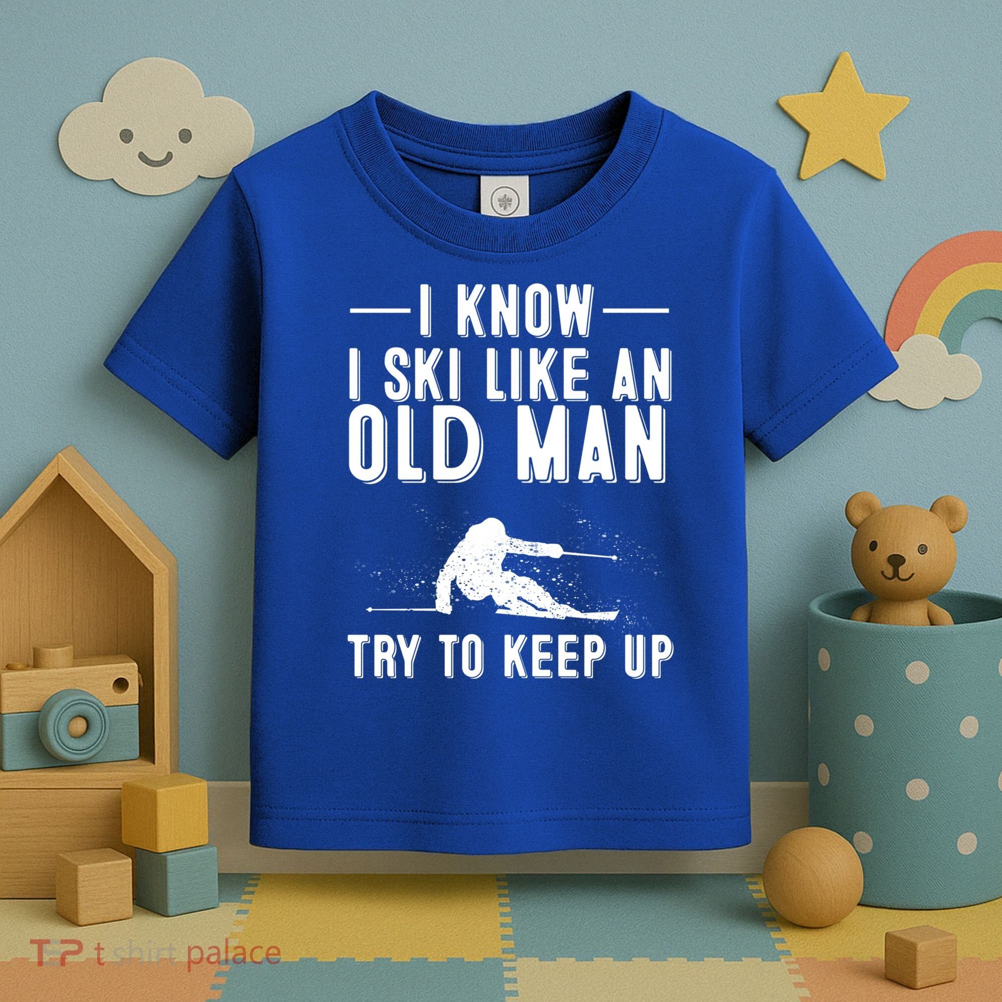 Funny I Know I Ski Like An Old Gift Cute Skiing Dads Gift Toddler T-Shirt