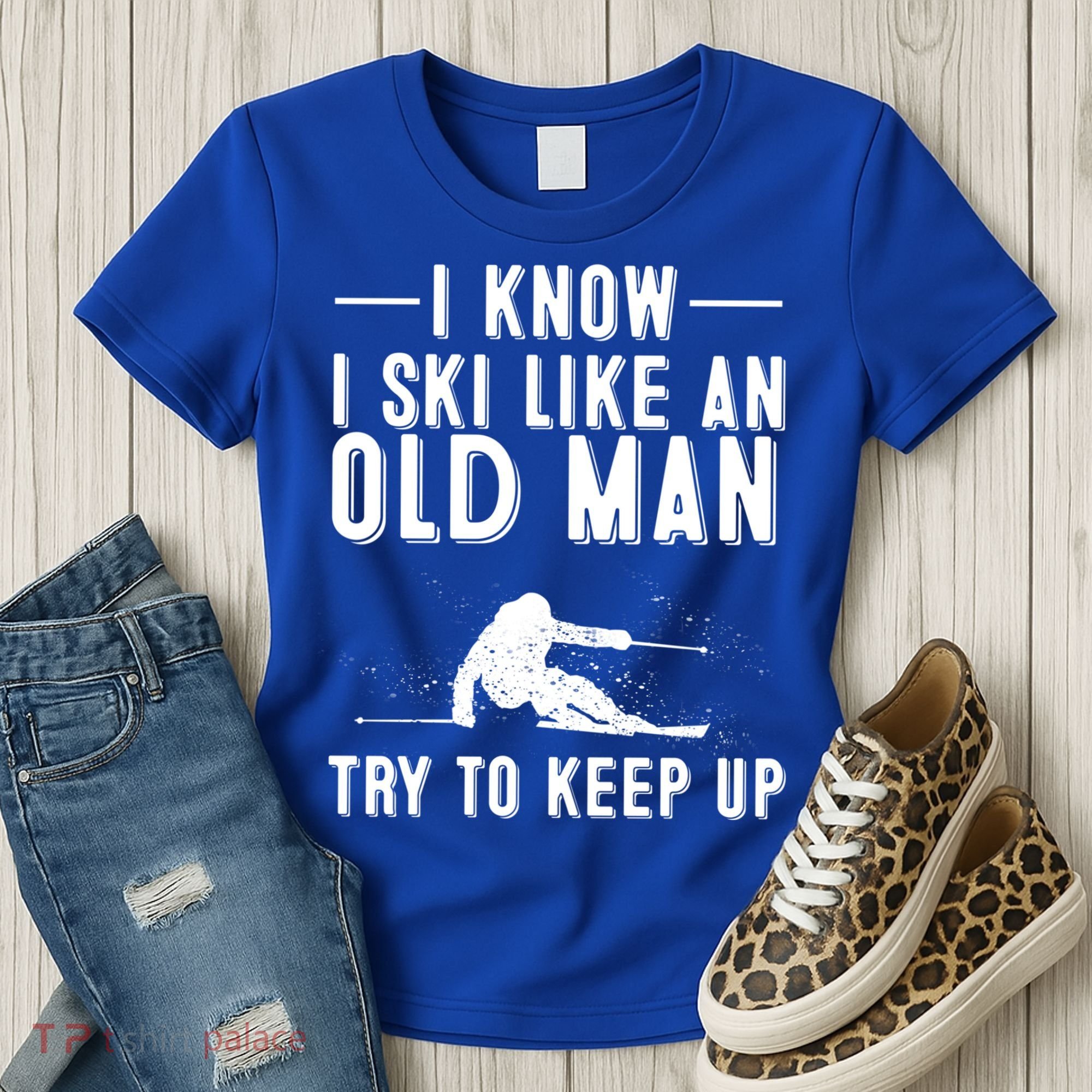 Funny I Know I Ski Like An Old Gift Cute Skiing Dads Gift Women's T-Shirt