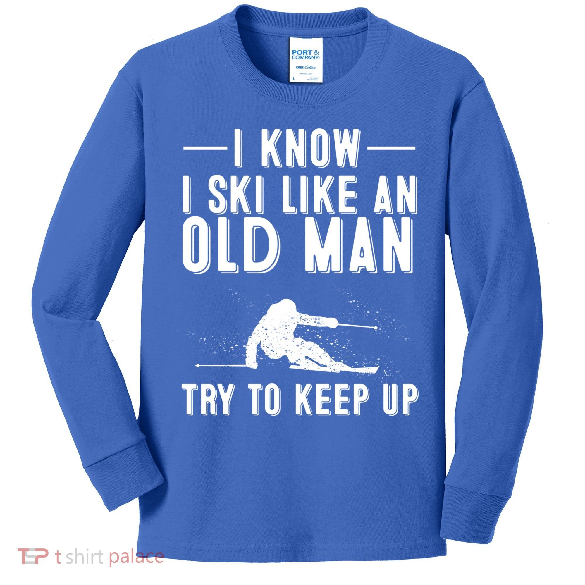 Funny I Know I Ski Like An Old Gift Cute Skiing Dads Gift Kids Long Sleeve Shirt