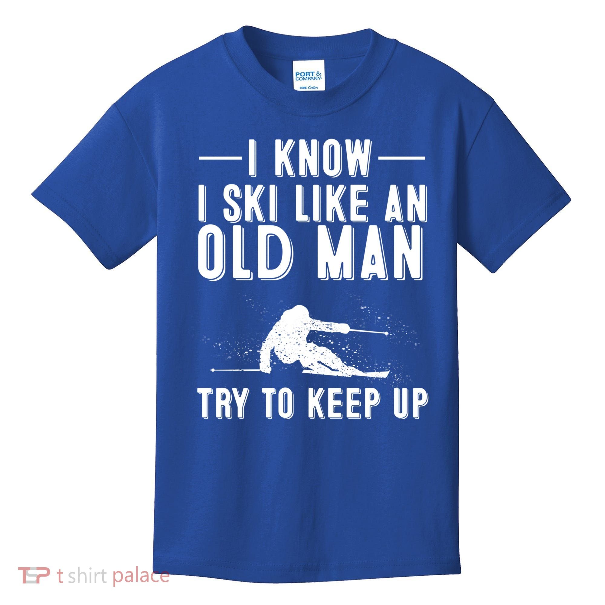 Funny I Know I Ski Like An Old Gift Cute Skiing Dads Gift Kids T-Shirt